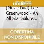 (Music Dvd) Lee Greenwood - An All Star Salute To Lee Greenwood cd