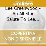 Lee Greenwood - An All Star Salute To Lee Greenwood cd