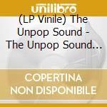 (LP Vinile) The Unpop Sound - The Unpop Sound - Candy Anne/Three-Eyed Gemini [7 Inch] vinile