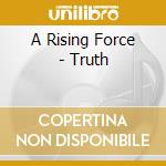 A Rising Force - Truth cd