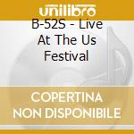 B-52S - Live At The Us Festival cd