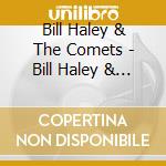 Bill Haley & The Comets - Bill Haley & The Comets cd musicale di Bill Haley & The Comets