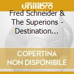 Fred Schneider & The Superions - Destination Christmas cd