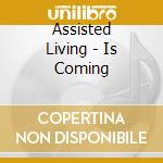 Assisted Living - Is Coming cd
