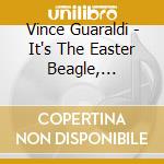 Vince Guaraldi - It's The Easter Beagle, Charlie Brown. Original Soundtrack Recording (Peanuts 75Th Anniversary Edition) cd