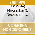 (LP Vinile) Moonraker & Neckscars - Split vinile