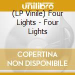 (LP Vinile) Four Lights - Four Lights vinile