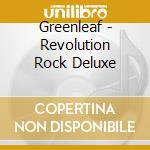 Greenleaf - Revolution Rock Deluxe cd