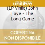 (LP Vinile) John Faye - The Long Game vinile