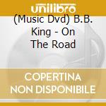 (Music Dvd) B.B. King - On The Road cd