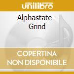 Alphastate - Grind