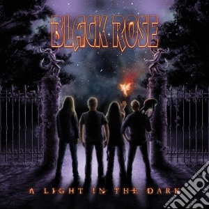 Black Rose - A Light In The Dark cd musicale di Black Rose