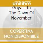 Goya - In The Dawn Of November cd