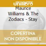 Maurice Williams & The Zodiacs - Stay cd musicale di Maurice Williams & The Zodiacs