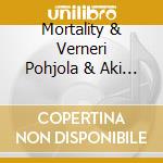 Mortality & Verneri Pohjola & Aki Rissanen - Mortality cd