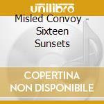 Misled Convoy - Sixteen Sunsets