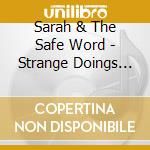 Sarah & The Safe Word - Strange Doings In The Night cd