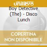 Boy Detective (The) - Disco Lunch cd