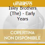 Isley Brothers (The) - Early Years cd