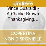 Vince Guaraldi - A Charlie Brown Thanksgiving (Indie Exclusive Cd) cd
