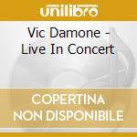 Vic Damone - Live In Concert cd musicale di Vic Damone