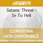 Satanic Threat - In To Hell cd