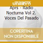 Aprs - Radio Nocturna Vol 2. Voces Del Pasado cd