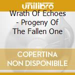 Wrath Of Echoes - Progeny Of The Fallen One cd