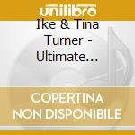 Ike & Tina Turner - Ultimate Collection Set (4 Cd) cd musicale di Ike & Tina Turner
