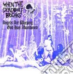 (LP Vinile) When The Deadbolt Breaks - Angels Are Weeping...God Has Abandoned vinile