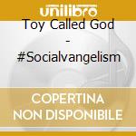 Toy Called God - #Socialvangelism cd