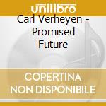 Carl Verheyen - Promised Future cd