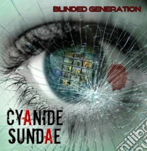 Cyanide Sundae - Blinded Generation cd musicale di Cyanide Sundae