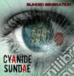 Cyanide Sundae - Blinded Generation
