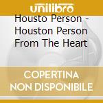 Housto Person - Houston Person From The Heart cd