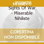 Sights Of War - Miserable Nihiliste cd