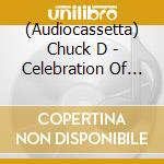 (Audiocassetta) Chuck D - Celebration Of Ignorance cd