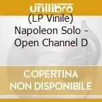 (LP Vinile) Napoleon Solo - Open Channel D