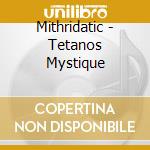 Mithridatic - Tetanos Mystique cd