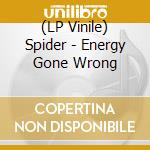 (LP Vinile) Spider - Energy Gone Wrong vinile