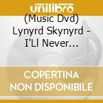 (Music Dvd) Lynyrd Skynyrd - I'Ll Never Forget You: The Last 72 Hours Of cd