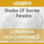 Shades Of Sorrow - Paradox cd musicale