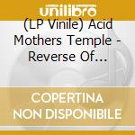 (LP Vinile) Acid Mothers Temple - Reverse Of Rebirth Reprise