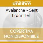 Avalanche - Sent From Hell cd musicale