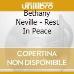 Bethany Neville - Rest In Peace cd musicale