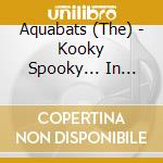 Aquabats (The) - Kooky Spooky... In Stereo! cd