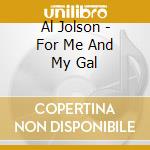 Al Jolson - For Me And My Gal cd