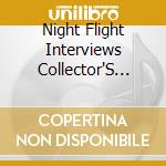 Night Flight Interviews Collector'S Edition (5 Cd) cd