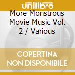 More Monstrous Movie Music Vol. 2 / Various cd