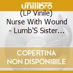 (LP Vinile) Nurse With Wound - Lumb'S Sister (2 Lp) vinile